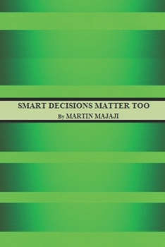 Paperback Smart Decisions Matter Too Book