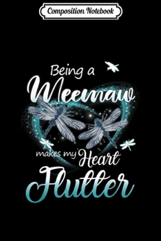 Composition Notebook: Dragonfly Being A Meemaw Makes My Heart Flutter Meemaw Gift  Journal/Notebook Blank Lined Ruled 6x9 100 Pages