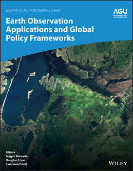 Hardcover Earth Observation Applications and Global Policy Frameworks Book