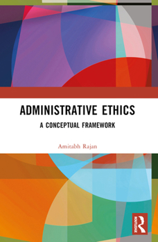Paperback Administrative Ethics: A Conceptual Framework Book
