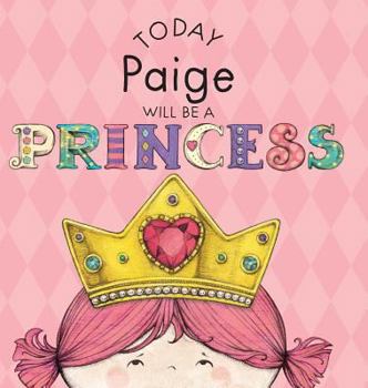 Hardcover Today Paige Will Be a Princess Book