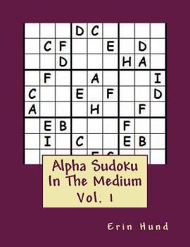 Paperback Alpha Sudoku In The Medium Vol. 1 Book