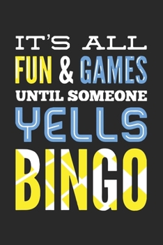 It's All Fun And Games Until Someone Yells Bingo: 120 Pages I 6x9 I Music Sheet