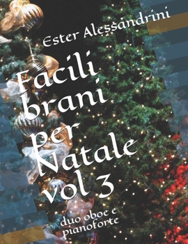 Facili brani per Natale vol 3: duo oboe e pianoforte (Italian Edition)