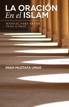 Paperback La Oración En el Islam: Manual para Rezar Paso a Paso [Spanish] Book