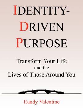 Paperback Identity-Driven Purpose: Transform Your Life and the Lives of Those Around You Book