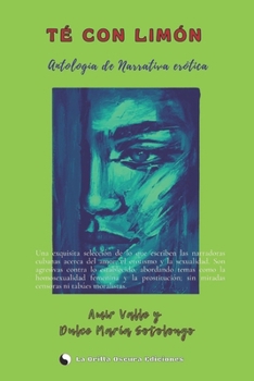 Paperback Té con limón: Antología de narrativa erótica [Spanish] Book
