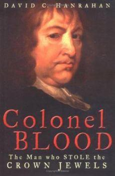 Hardcover Colonel Blood: The Man Who Stole the Crown Jewels Book