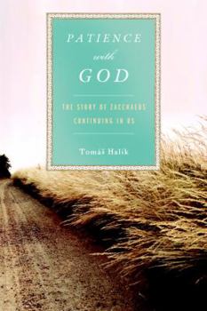 Hardcover Patience with God: The Story of Zacchaeus Continuing in Us Book