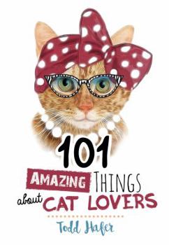 Hardcover 101 Amazing Things about Cat Lovers Book