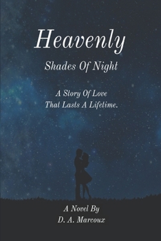 Paperback Heavenly Shades of Night: A story of love that lasts a lifetime. Book
