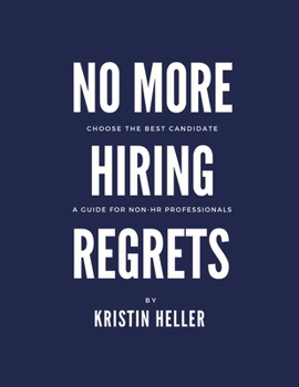Paperback No More Hiring Regrets: Choose the best candidate / A guide for non HR professionals Book