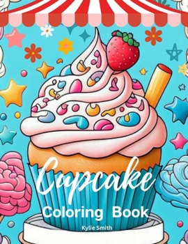 Paperback Cupcake Coloring Book: Large Print 50 Cute Cupcake Illustrations for Adult Relaxation Book