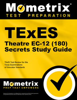 Paperback TExES Theatre Ec-12 (180) Secrets Study Guide: TExES Test Review for the Texas Examinations of Educator Standards Book