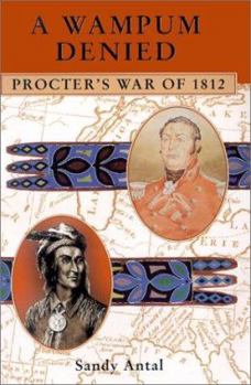 Paperback A Wampum Denied: Procter's War of 1812 Book