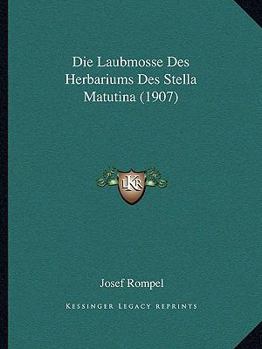 Paperback Die Laubmosse Des Herbariums Des Stella Matutina (1907) [German] Book