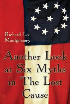 Paperback Another Look at Six Myths in the Lost Cause Book