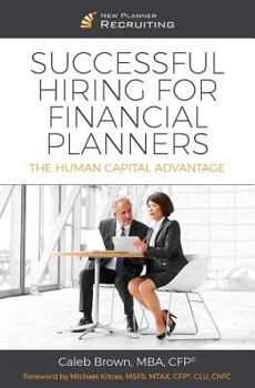 Paperback Successful Hiring for Financial Planners: The Human Capital Advantage Book