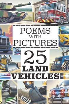 POEMS AND PICTURES: 25 LAND VEHICLES (POEMS WITH PICTURES)