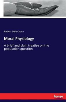 Paperback Moral Physiology: A brief and plain treatise on the population question Book