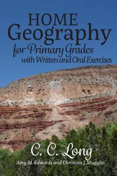 Paperback Home Geography for Primary Grades with Written and Oral Exercises Book
