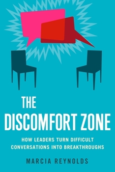 Paperback The Discomfort Zone: How Leaders Turn Difficult Conversations Into Breakthroughs Book
