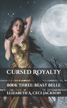 Paperback Cursed Royalty: Book Three: Beast Belle Book