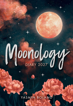 Moonology™ Diary 2027: Harness the Magic of the Moon to Manifest Your Best Life