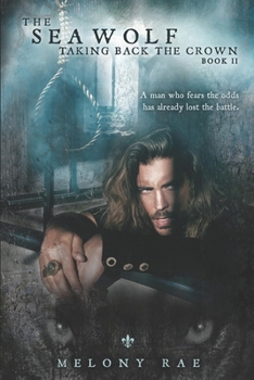 Paperback The Sea Wolf: Taking Back the Crown: Book II Book