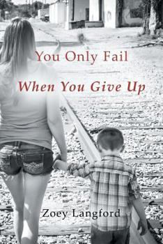 Paperback You Only Fail When You Give Up Book