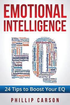 Paperback Emotional Intelligence: 24 Tips to Boost Your EQ Book