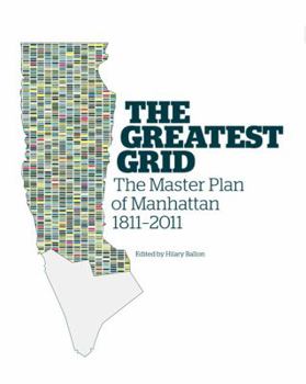 Hardcover The Greatest Grid: The Master Plan of Manhattan, 1811-2011 Book