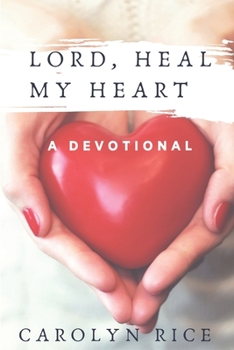 Paperback Lord, Heal My Heart: A Devotional Book