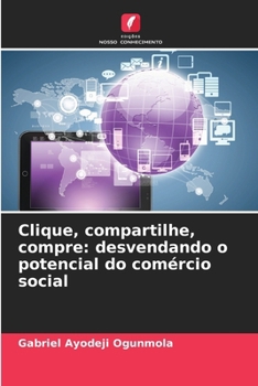 Paperback Clique, compartilhe, compre: desvendando o potencial do comércio social [Portuguese] Book