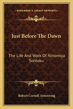 Just Before the Dawn: Life and Work of Ninomiya Sontoku