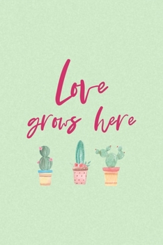 Paperback Love Grows Here: All Purpose 6x9 Blank Lined Notebook Journal Way Better Than A Card Trendy Unique Gift Green Texture Succulents Book