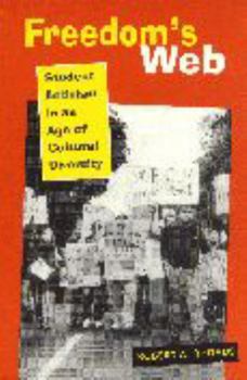 Paperback Freedom's Web: Student Activism in an Age of Cultural Diversity Book