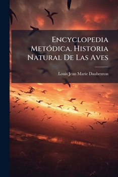 Paperback Encyclopedia Metódica. Historia Natural De Las Aves [Spanish] Book