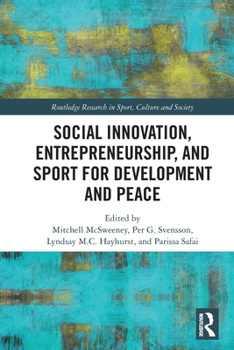 Paperback Social Innovation, Entrepreneurship, and Sport for Development and Peace Book
