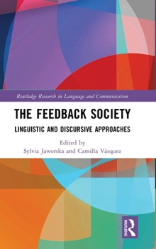 Hardcover The Feedback Society: Linguistic and Discursive Approaches Book