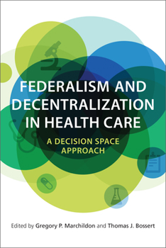 Paperback Federalism and Decentralization in Health Care: A Decision Space Approach Book