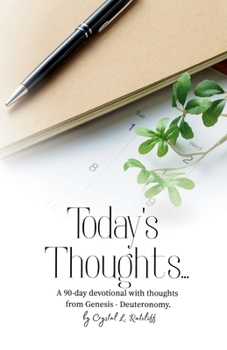 Paperback Today's Thoughts...: A 90-Day Devotional with Thoughts from Genesis - Deuteronomy Book