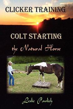 Paperback Clicker Training: Colt Starting the Natural Horse Book