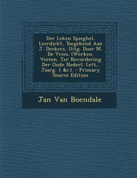 Paperback Der Leken Spieghel, Leerdicht, Toegekend Aan J. Deckers, Uitg. Door M. de Vries. (Werken. Vereen. Ter Bovordering Der Oude Nederl. Lett., Jaarg. 1 &C. [Dutch] Book