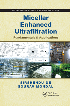 Paperback Micellar Enhanced Ultrafiltration: Fundamentals & Applications Book