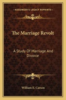 Paperback The Marriage Revolt: A Study Of Marriage And Divorce Book