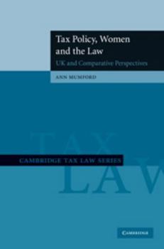 Tax Policy, Women and the Law: Volume 0 - Book  of the Cambridge Tax Law