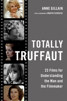 Paperback Totally Truffaut: 23 Films for Understanding the Man and the Filmmaker Book