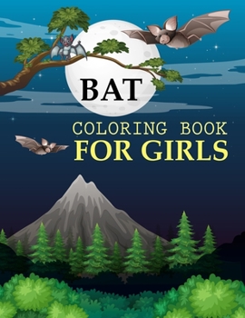 Paperback Bat Coloring Book For Girls: Bat Coloring Book For Adults Book