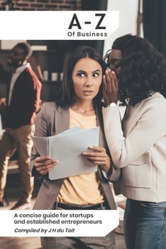 Paperback A-Z of Business: A Concise Guide for startups and established entrepreneurs Book